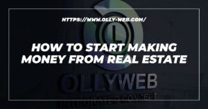 How To Start Making Money From Real Estate