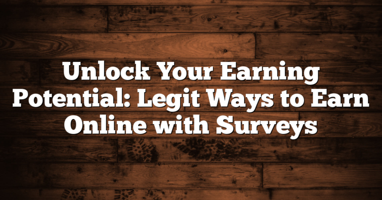 Legit Ways to Earn Online with Surveys – Start Now